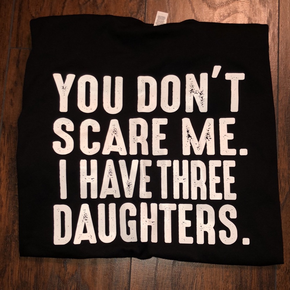 3 Daughters t-shirt